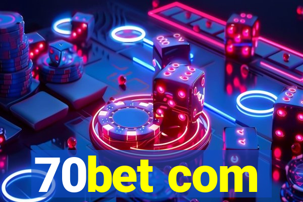 70bet com
